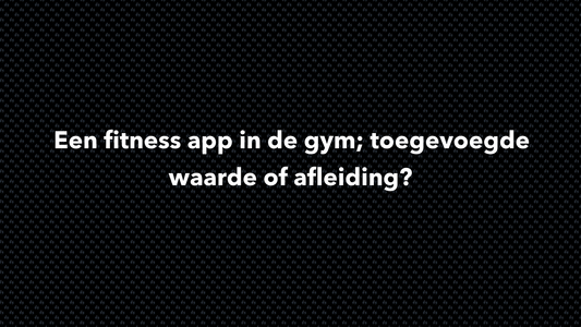 Een fitness app in de gym; toegevoegde waarde of afleiding? - VOLNUTRITION