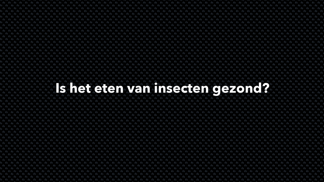 Is het eten van insecten gezond? - VOLNUTRITION