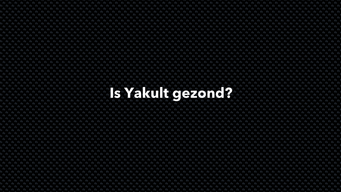 Is Yakult gezond? - VOLNUTRITION