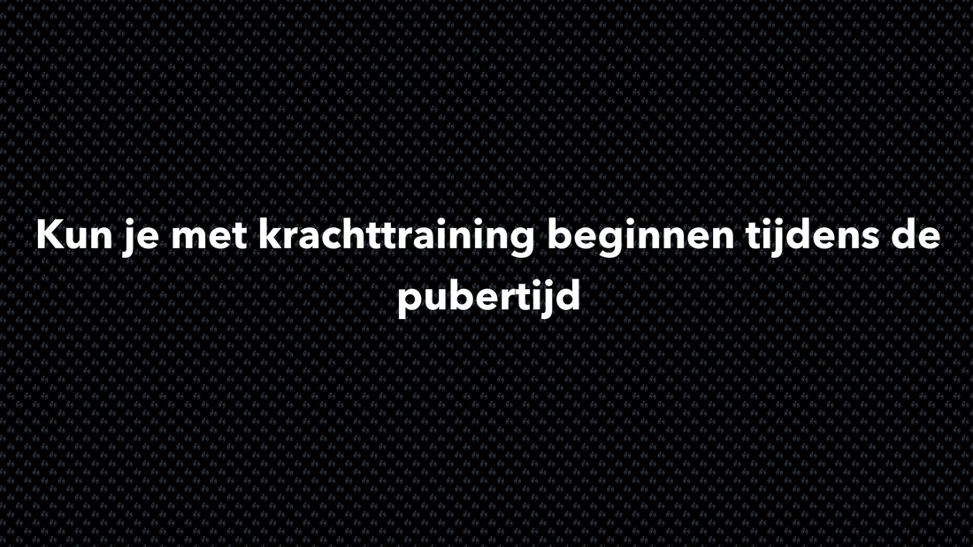 Kun je met krachttraining beginnen tijdens de pubertijd - VOLNUTRITION