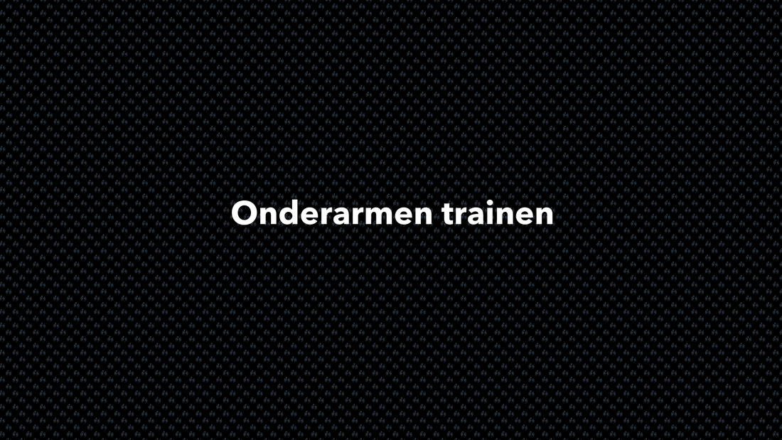 Onderarmen trainen - VOLNUTRITION